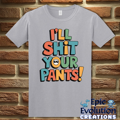 T-Shirt S / Graphite Heather Funny I'll Shit Your Pants T Shirt Epic Evolution Creations