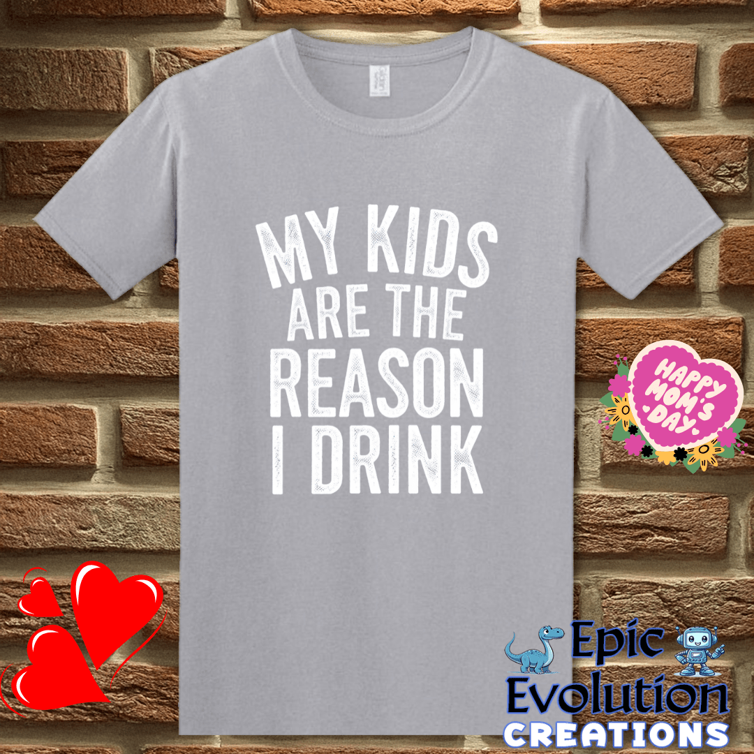 T-Shirt S / Graphite Heather Funny My Kids Are the Reason I Drink T Shirt Epic Evolution Creations
