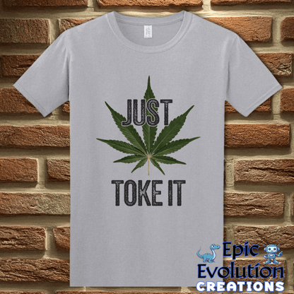 T-Shirt S / Graphite Heather Just Toke It Funny Marijuana T-Shirt Epic Evolution Creations