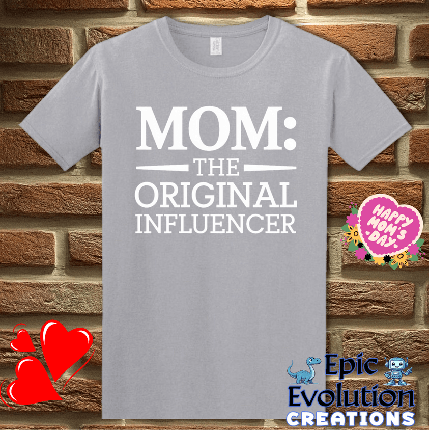 T-Shirt S / Graphite Heather Mom The Original Influencer T Shirt Epic Evolution Creations