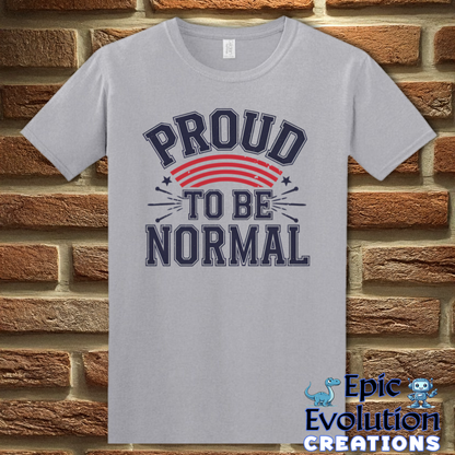 T-Shirt S / Graphite Heather Proud To Be Normal Funny Graphic T-Shirt Epic Evolution Creations