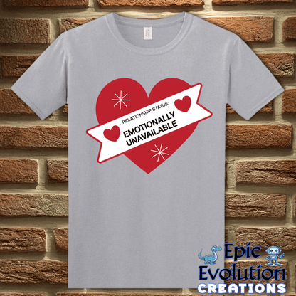 T-Shirt S / Graphite Heather Valentine Shirt Emotionally Unavailable Epic Evolution Creations