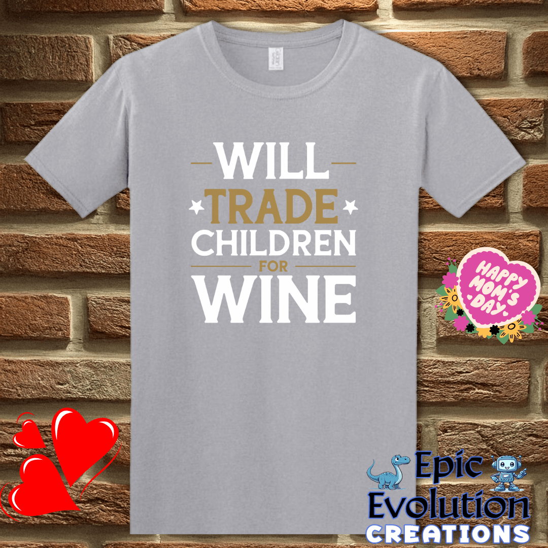 T-Shirt S / Graphite Heather Will Trade Children for Wine T Shirt Epic Evolution Creations