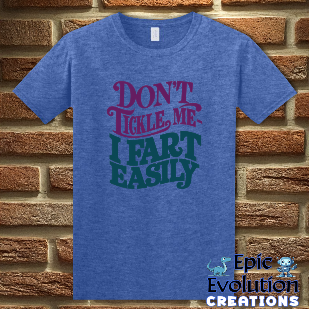 T-Shirt S / Heather Royal Don’t Tickle Me I Fart Easily T Shirt Epic Evolution Creations