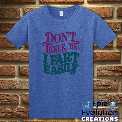 T-Shirt S / Heather Royal Don’t Tickle Me I Fart Easily T Shirt Epic Evolution Creations