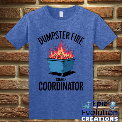 T-Shirt S / Heather Royal Dumpster Fire Chaos Coordinator T Shirt Epic Evolution Creations