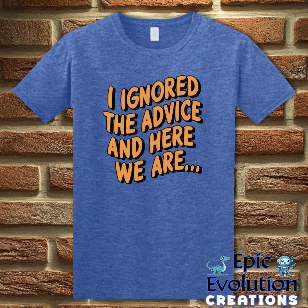 T-Shirt S / Heather Royal Funny Advice T-Shirt Epic Evolution Creations