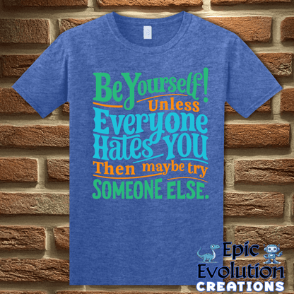 T-Shirt S / Heather Royal Funny Be Yourself T Shirt Epic Evolution Creations