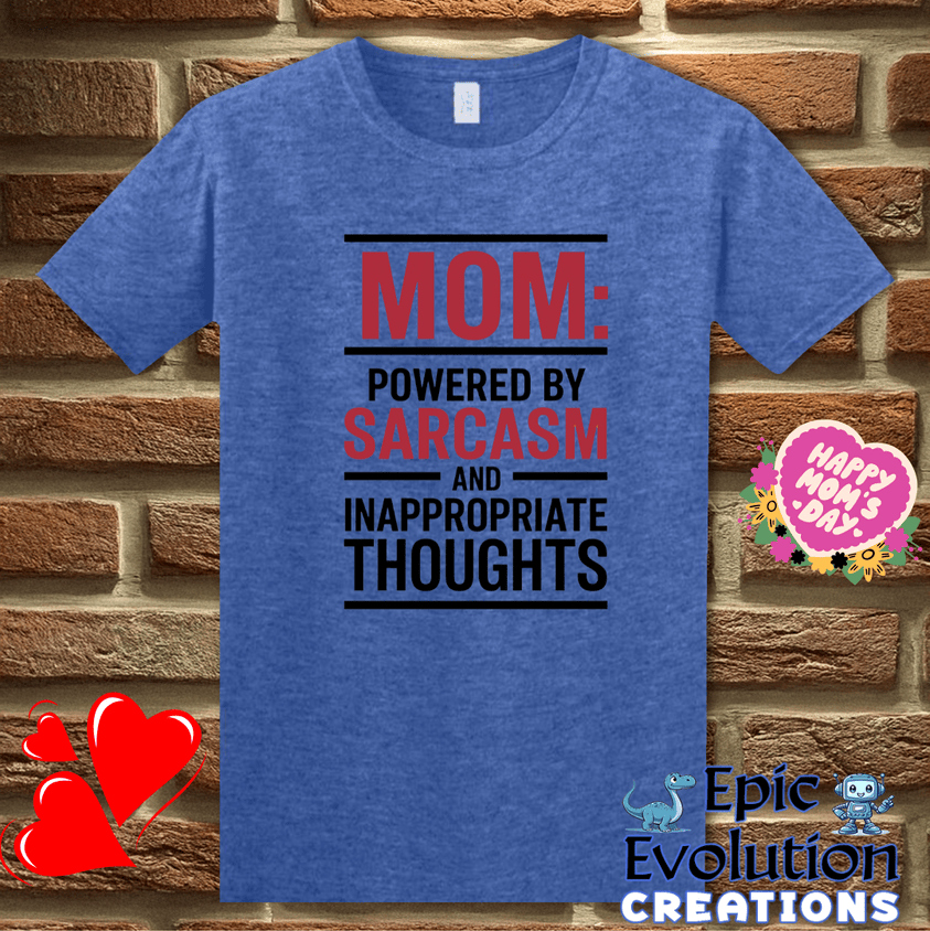 T-Shirt S / Heather Royal Funny Mom Sarcasm T Shirt Epic Evolution Creations