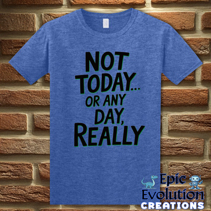 T-Shirt S / Heather Royal Funny Sarcastic Quote T Shirt Epic Evolution Creations
