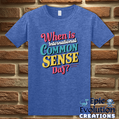 T-Shirt S / Heather Royal International Common Sense Day Shirt Epic Evolution Creations