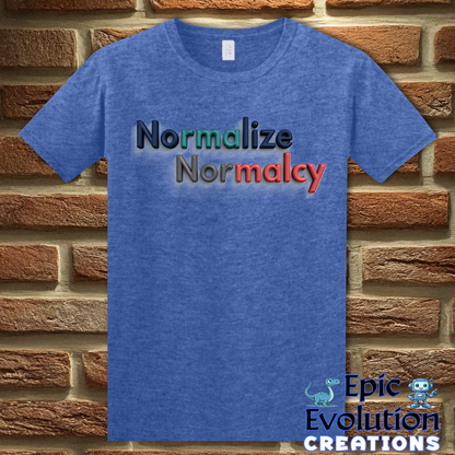 T-Shirt S / Heather Royal Normalize Normalcy T Shirt Epic Evolution Creations