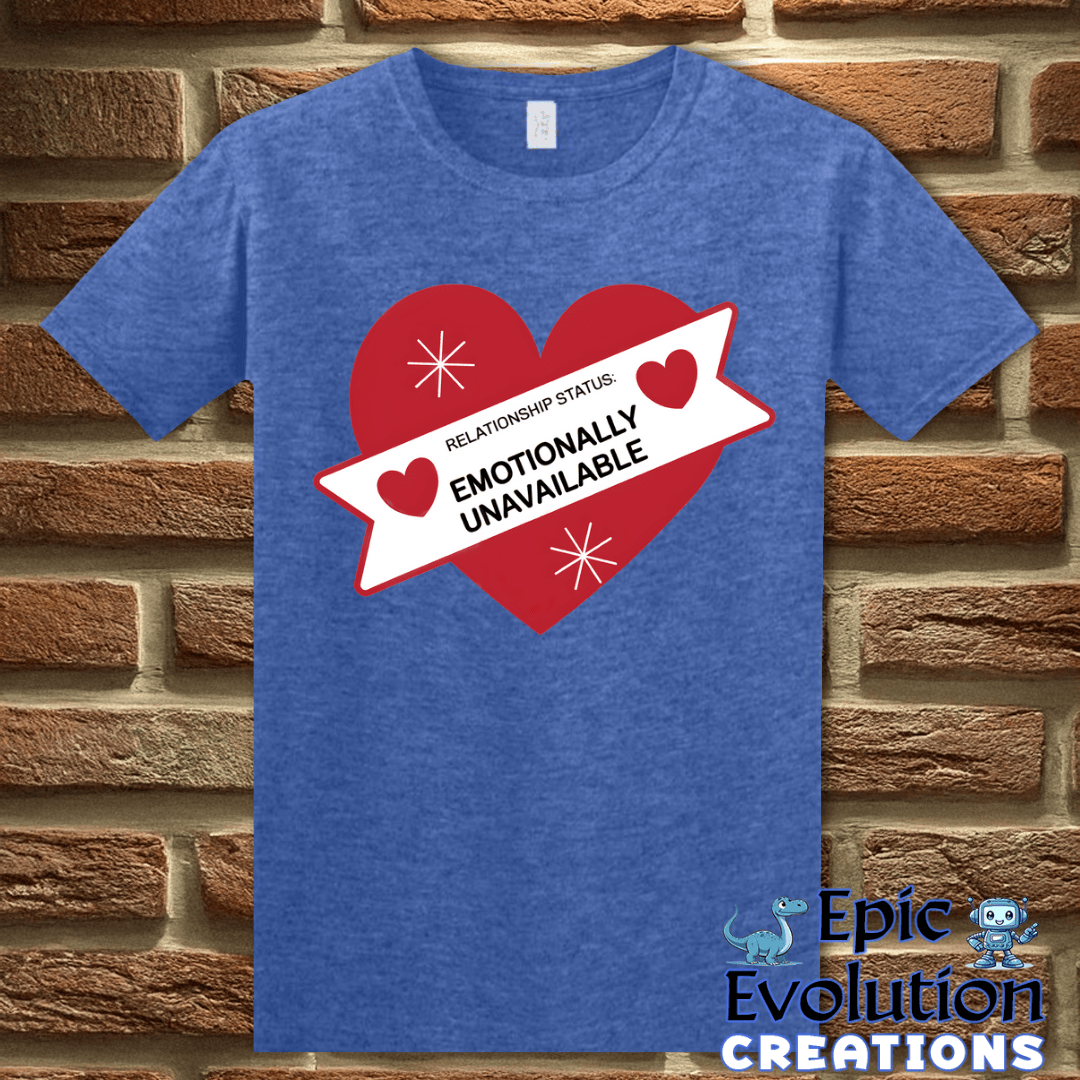 T-Shirt S / Heather Royal Valentine Shirt Emotionally Unavailable Epic Evolution Creations