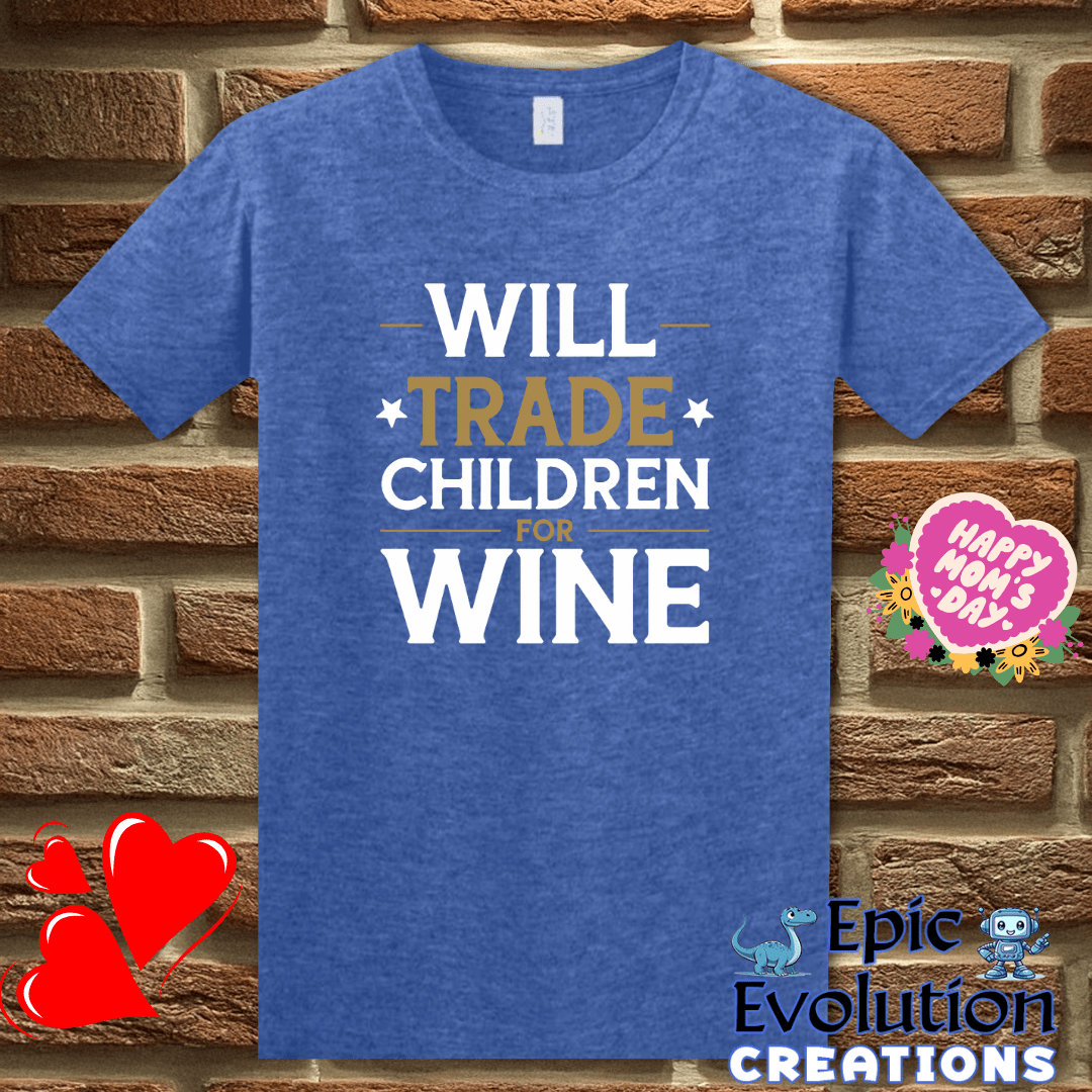 T-Shirt S / Heather Royal Will Trade Children for Wine T Shirt Epic Evolution Creations