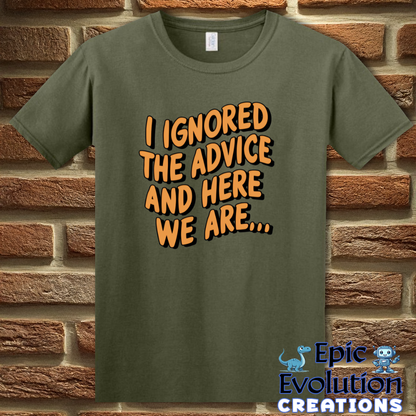 T-Shirt S / Military Green Funny Advice T-Shirt Epic Evolution Creations