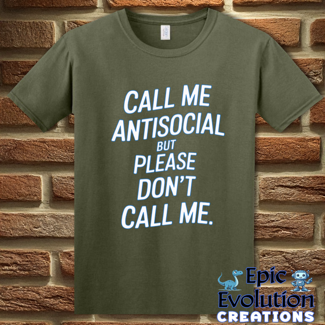 T-Shirt S / Military Green Funny Antisocial T Shirt Epic Evolution Creations