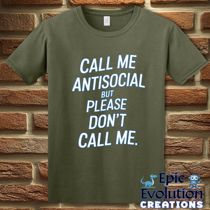 T-Shirt S / Military Green Funny Antisocial T Shirt Epic Evolution Creations