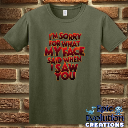 T-Shirt S / Military Green Funny Apology T Shirt Epic Evolution Creations
