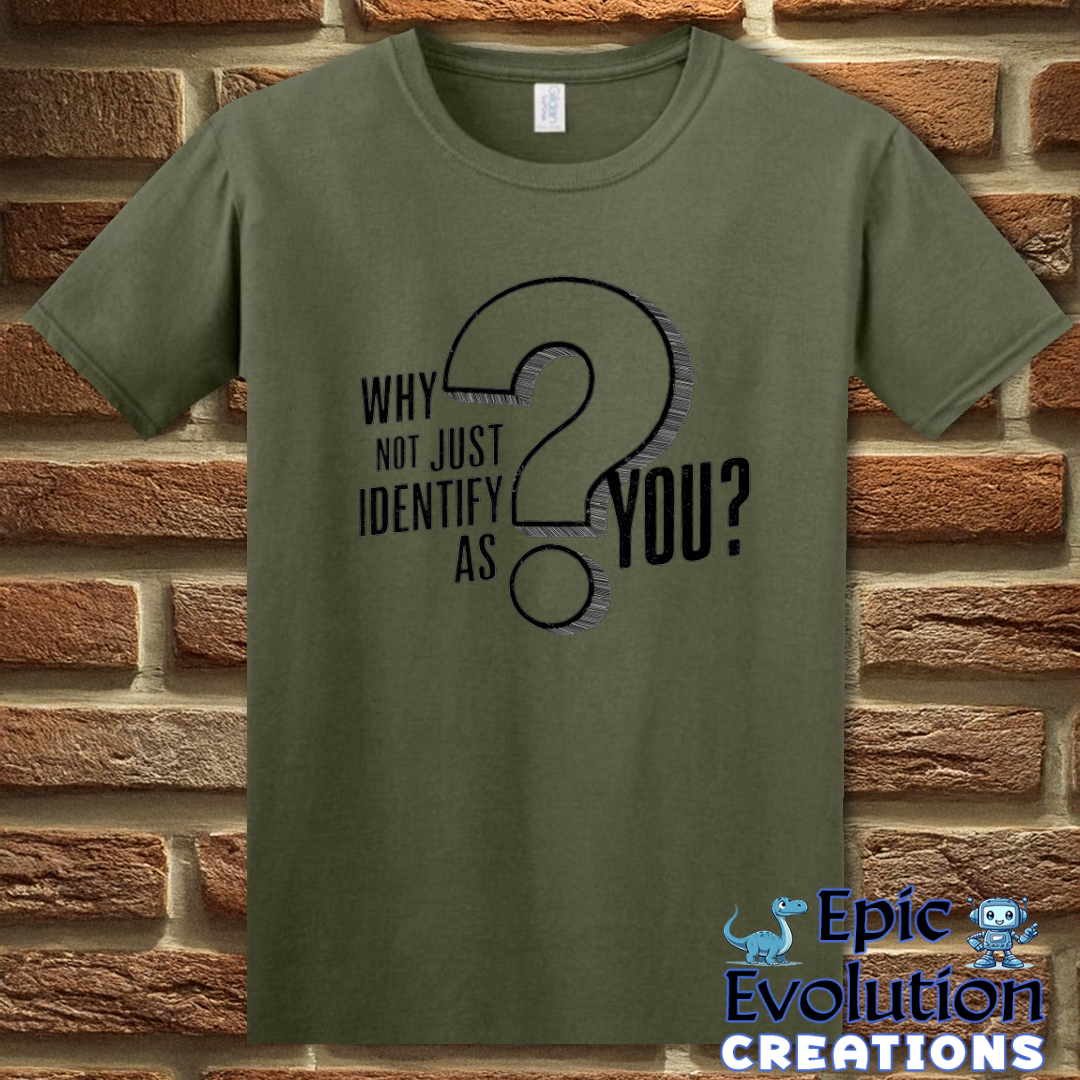 T-Shirt S / Military Green Funny Be Yourself T Shirt Epic Evolution Creations
