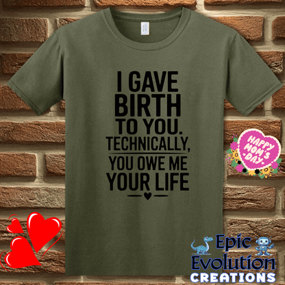 T-Shirt S / Military Green Funny Birth Quote T Shirt for Moms, Epic Evolution Creations