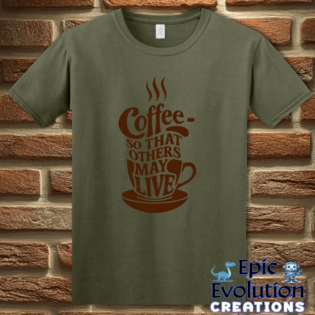 T-Shirt S / Military Green Funny Coffee Lover T Shirt Epic Evolution Creations