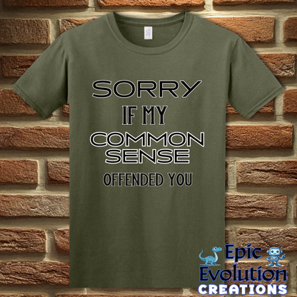 T-Shirt S / Military Green Funny Common Sense T Shirt Epic Evolution Creations