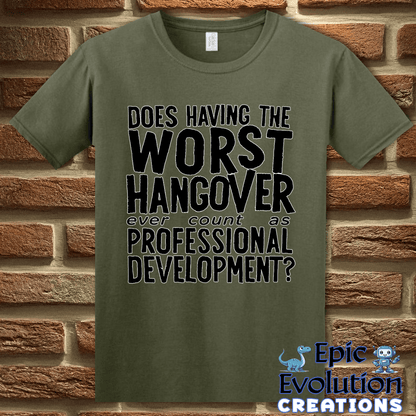 T-Shirt S / Military Green Funny Hangover T-Shirt Epic Evolution Creations