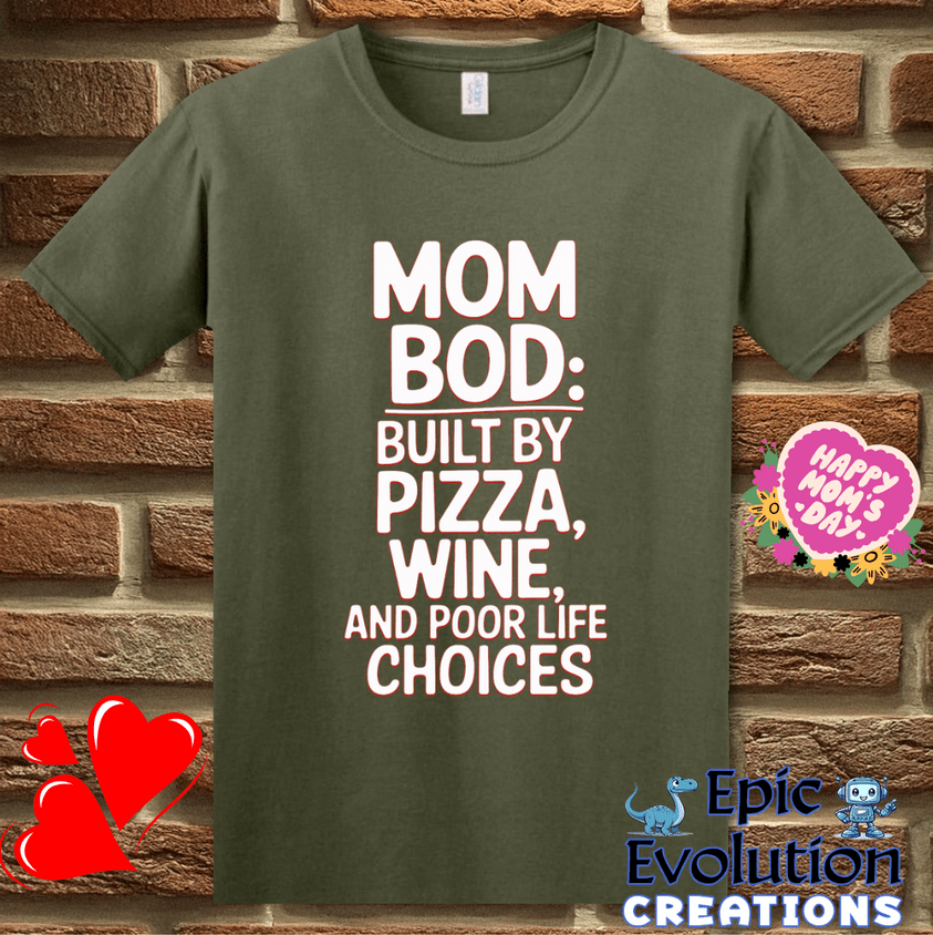 T-Shirt S / Military Green Funny Mom Bod T Shirt Gift Epic Evolution Creations