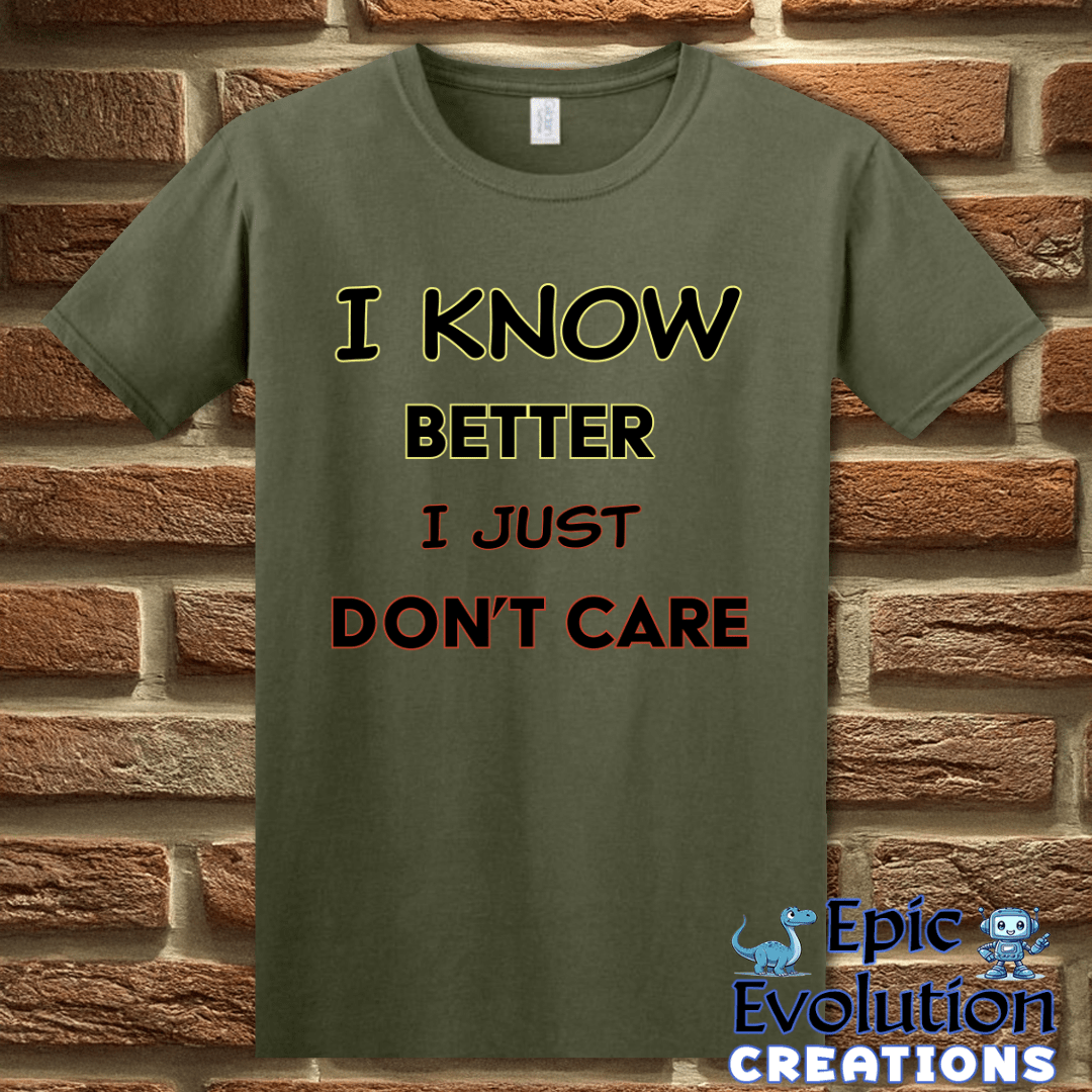 T-Shirt S / Military Green Funny Self-Awareness T Shirt Epic Evolution Creations