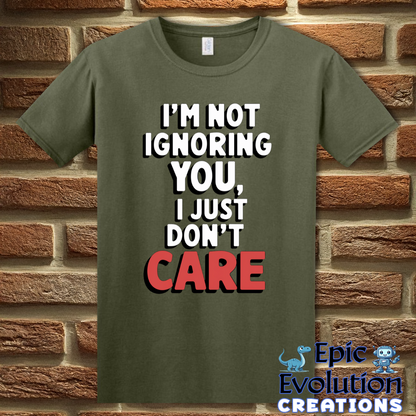T-Shirt S / Military Green Funny Self Expression Quote T Shirt Epic Evolution Creations