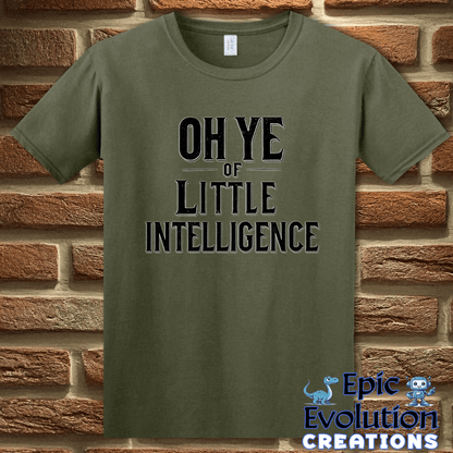 T-Shirt S / Military Green Funny Stupidity Insult T Shirt Epic Evolution Creations