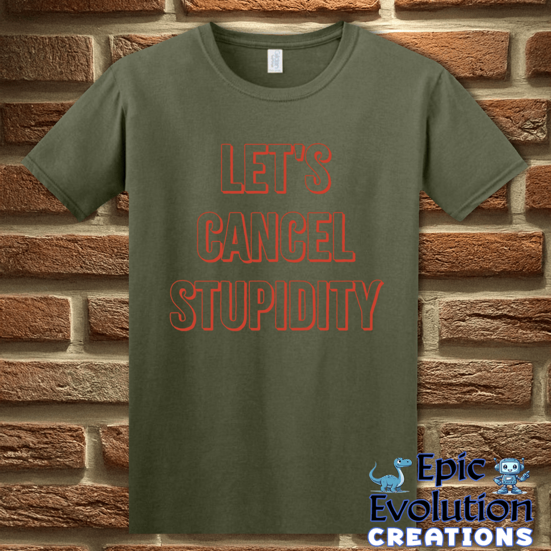 T-Shirt S / Military Green Funny Stupidity Quote T Shirt for Adults Epic Evolution Creations