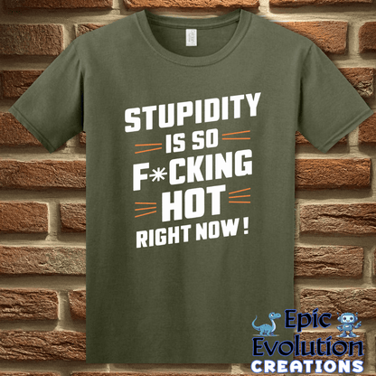 T-Shirt S / Military Green Funny Stupidity T Shirt Epic Evolution Creations