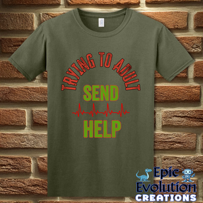 T-Shirt S / Military Green Funny Trying to Adult T-Shirt Epic Evolution Creations