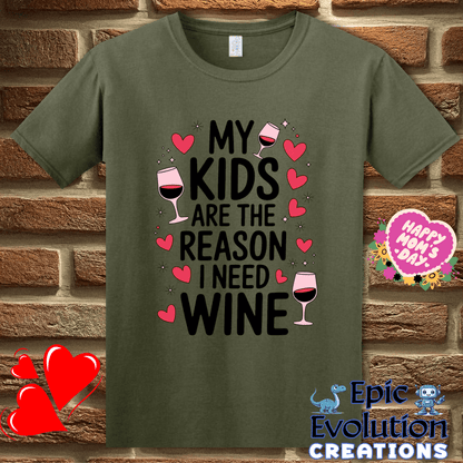 T-Shirt S / Military Green Funny Wine Quote T Shirt for Moms Epic Evolution Creations