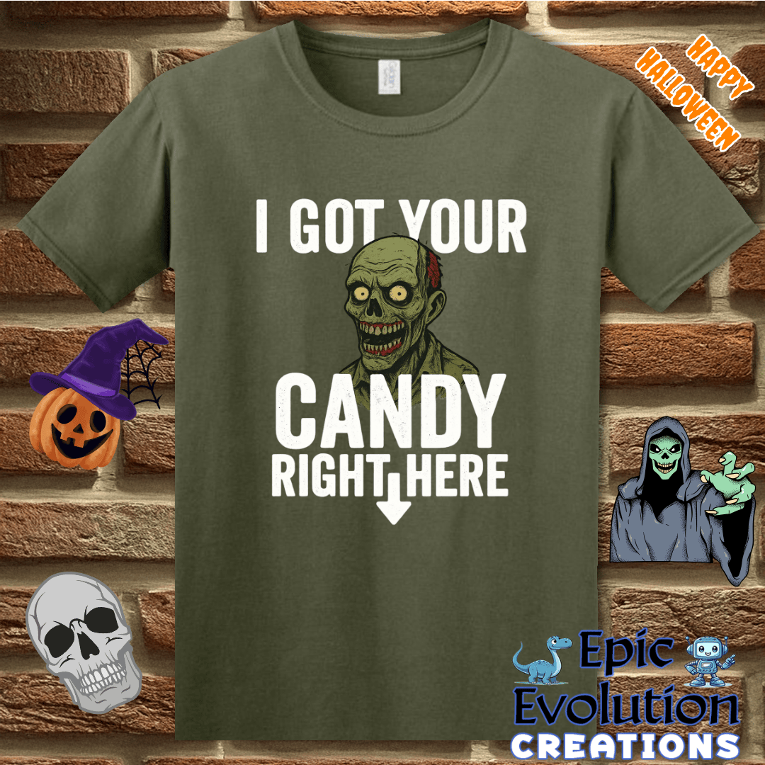 T-Shirt S / Military Green I Got Your Candy Zombie Shirt Epic Evolution Creations