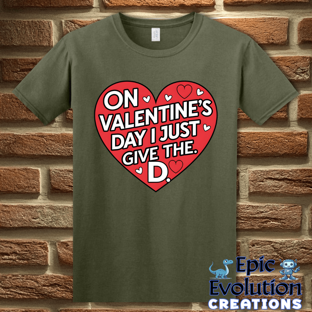 T-Shirt S / Military Green Inappropriate Funny Valentine Shirt Epic Evolution Creations