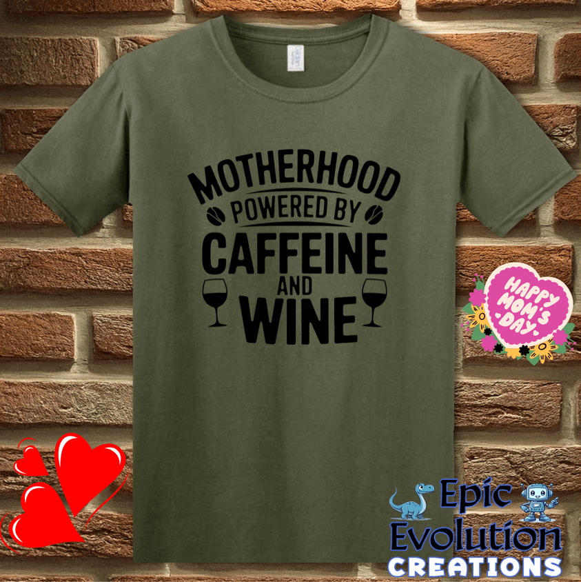 T-Shirt S / Military Green Motherhood Powered by Caffeine and Wine T Shirt Epic Evolution Creations