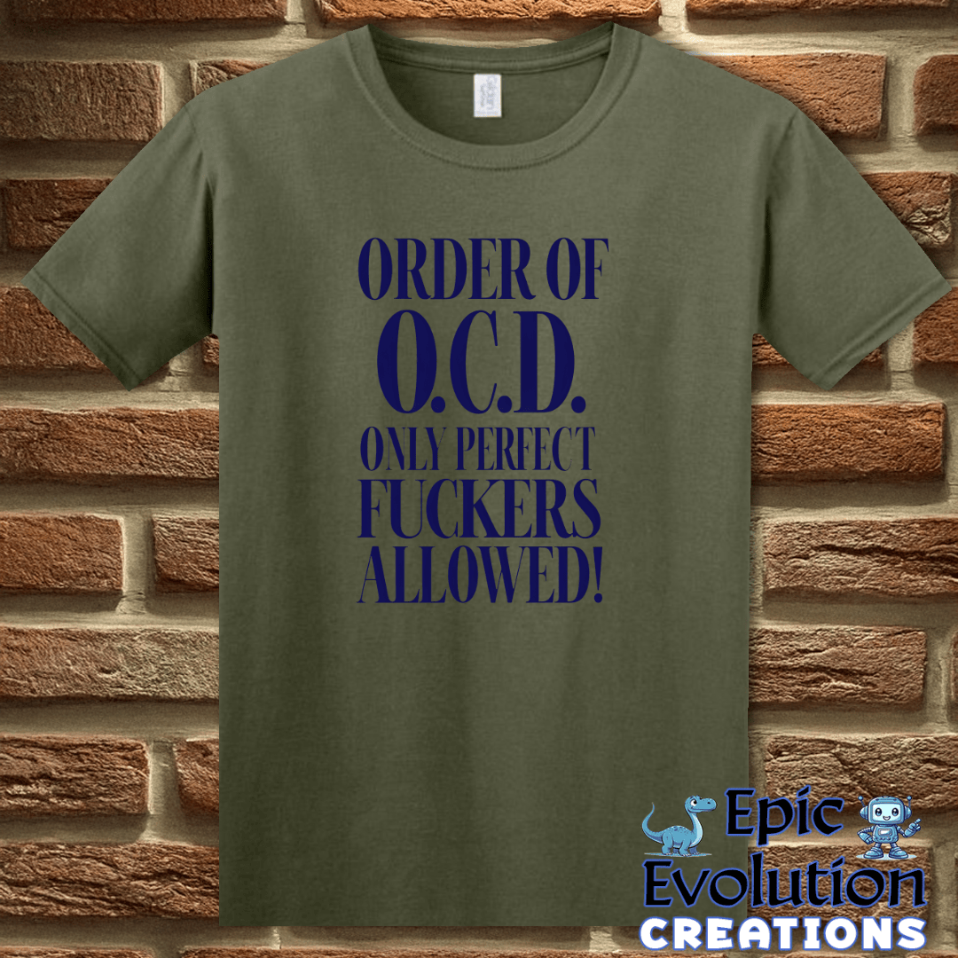 T-Shirt S / Military Green OCD Humor T Shirt Epic Evolution Creations