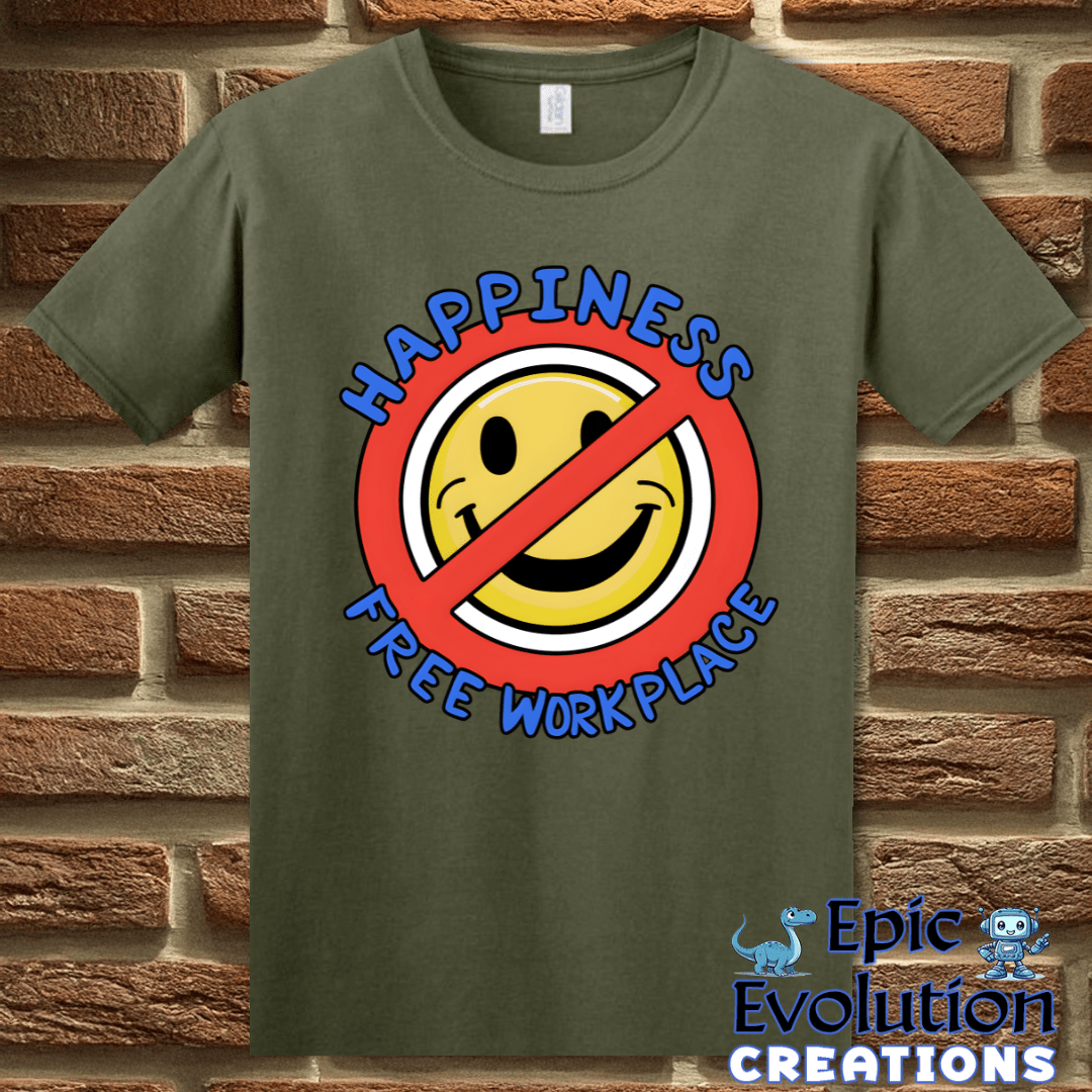 T-Shirt S / Military Green Sarcastic Work T Shirt Epic Evolution Creations