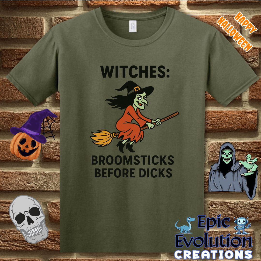 T-Shirt S / Military Green 🧙Witches Broomsticks Before Dicks Halloween Shirt for Women Epic Evolution Creations