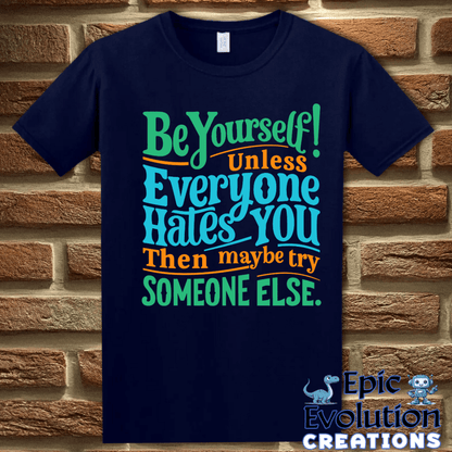 T-Shirt S / Navy Funny Be Yourself T Shirt Epic Evolution Creations