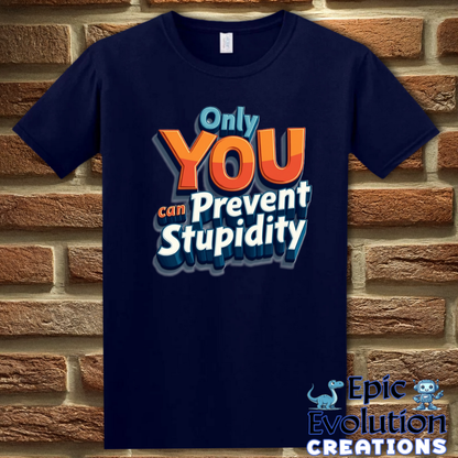 T-Shirt S / Navy Funny Prevent Stupidity T Shirt Epic Evolution Creations