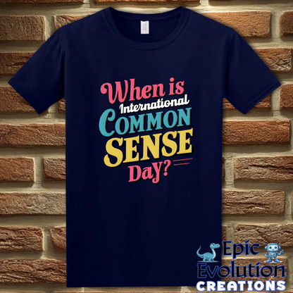 T-Shirt S / Navy International Common Sense Day Shirt Epic Evolution Creations