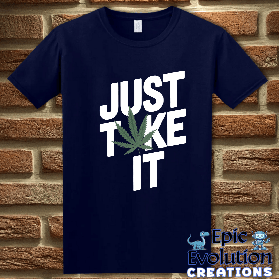 T-Shirt S / Navy Just Toke It Funny Marijuana T-Shirt Epic Evolution Creations