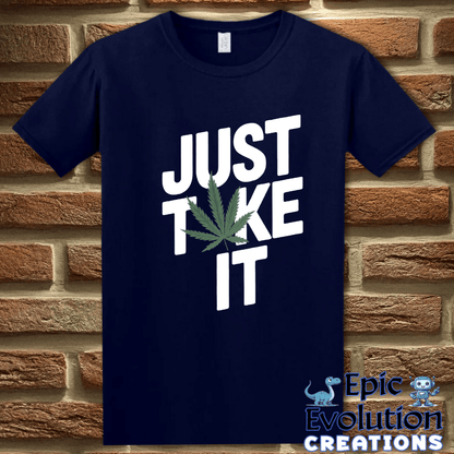 T-Shirt S / Navy Just Toke It Funny Marijuana T-Shirt Epic Evolution Creations