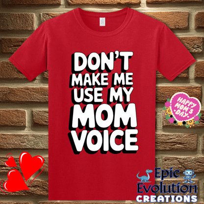 T-Shirt S / Red Don't Make Me Use My Mom Voice Mother's Day T Shirt Epic Evolution Creations