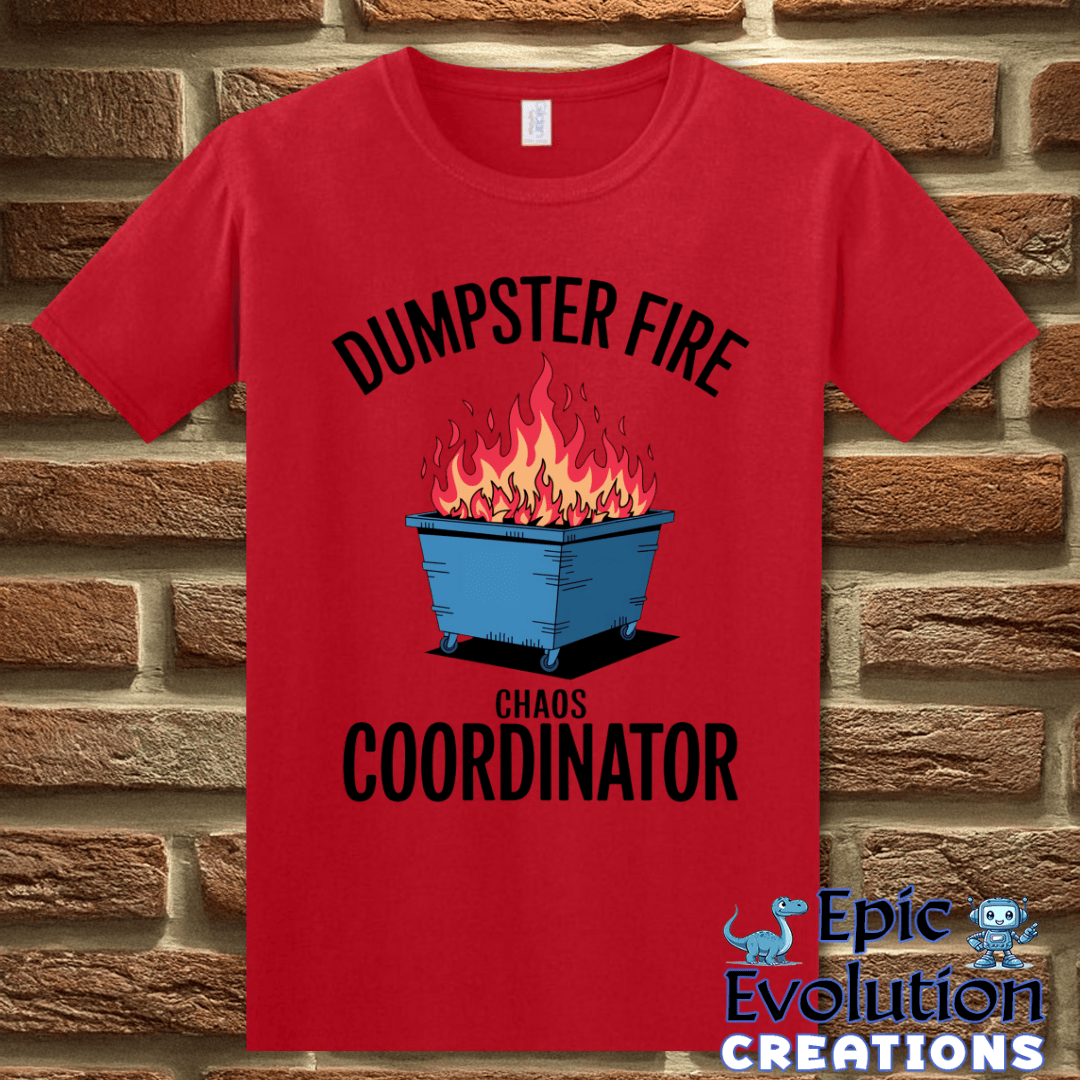 T-Shirt S / Red Dumpster Fire Chaos Coordinator T Shirt Epic Evolution Creations