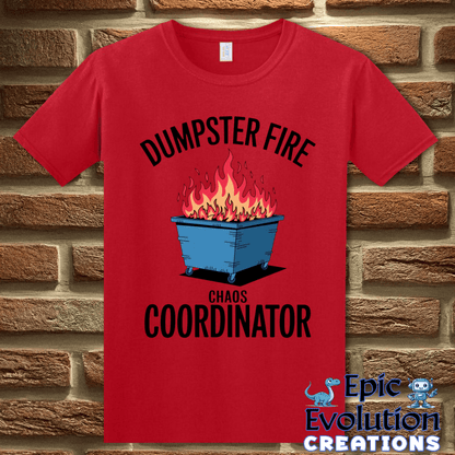 T-Shirt S / Red Dumpster Fire Chaos Coordinator T Shirt Epic Evolution Creations