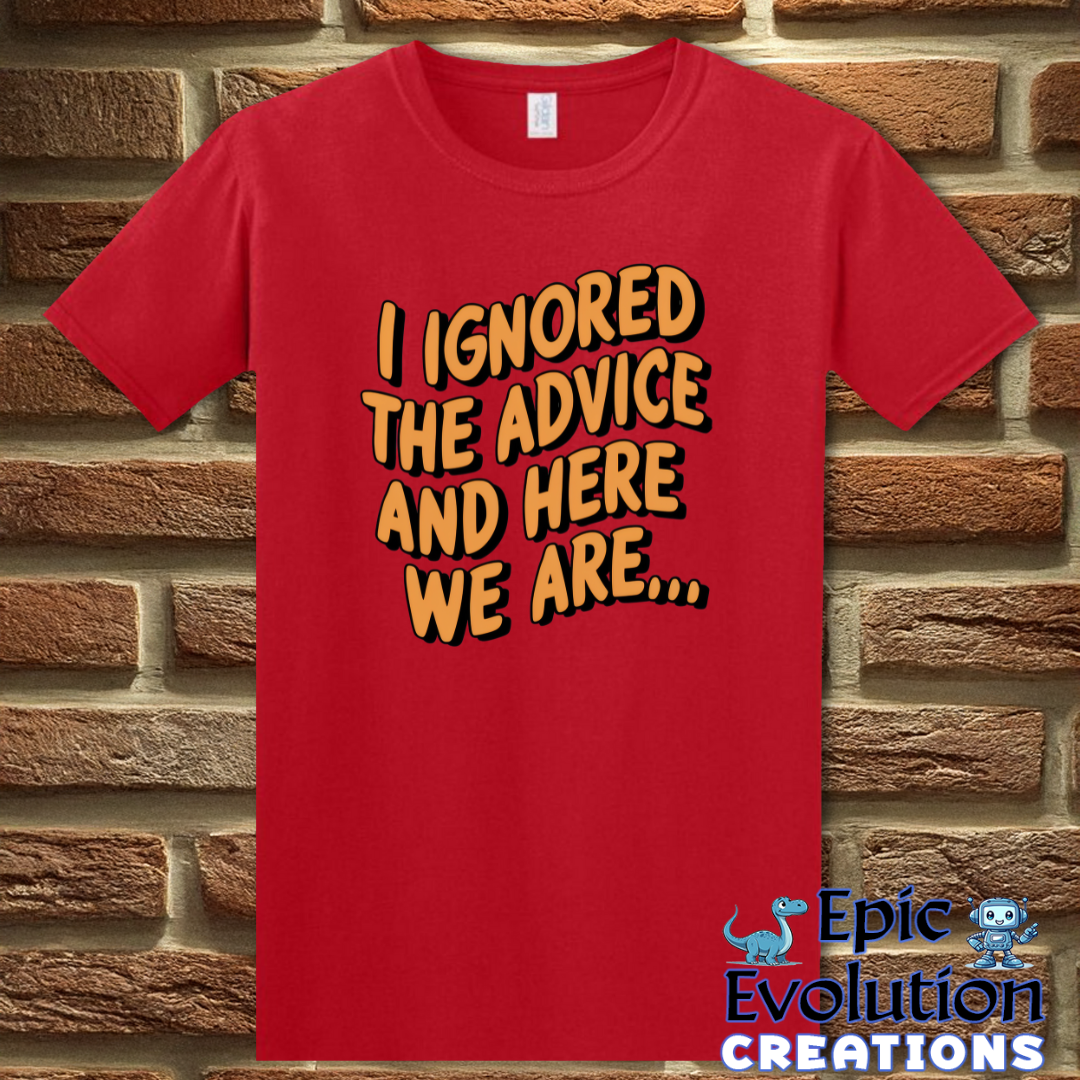 T-Shirt S / Red Funny Advice T-Shirt Epic Evolution Creations